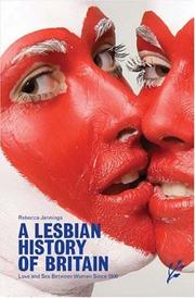 Cover of: A Lesbian History of Britain: Love and Sex Between Women Since 1500