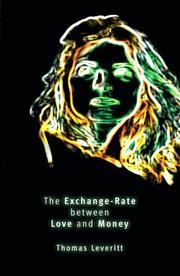 Cover of: The Exchange-Rate Between Love and Money by Thomas Leveritt, Thomas Leveritt