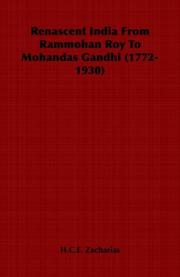 Cover of: Renascent India From Rammohan Roy To Mohandas Gandhi (1772-1930) | H.C.E. Zacharias