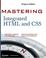 Cover of: Mastering Integrated HTML and CSS (Mastering)
