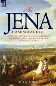 Cover of: The Jena Campaign: 1806-The Twin Battles of Jena & Auerstadt Between Napoleon's French and the Prussian Army