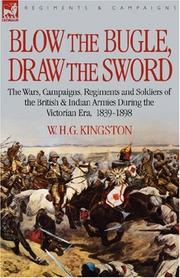Cover of: Blow the Bugle, Draw the Sword: The Wars, Campaigns, Regiments and Soldiers of the British & Indian Armies During the Victorian Era, 1839-1898