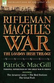Rifleman MacGill's War by Patrick MacGill