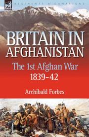 Cover of: Britain in Afghanistan 1: the First Afghan War 1839-42
