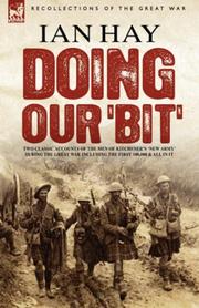 Cover of: Doing Our 'Bit': Two Classic Accounts of the Men of Kitchener's 'New Army' During the Great War including The First 100,000 & All In It