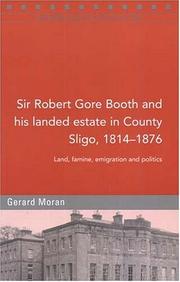 Cover of: Robert Gore Booth and His Landed Estate in County Sligo, 1814 - 1876: Land, Famine, Emigration and Politics (Maynooth Studies in Local History)