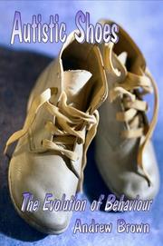 Cover of: Autistic Shoes - Evolution of Behaviour by Andrew Brown