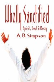 Cover of: Wholly Sanctified - Spirit, Soul & Body (Holy Spirit Christian Classics)