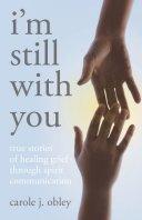 Cover of: I'm Still with You by Carole J. Obley