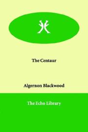 Cover of: The Centaur by Algernon Blackwood, Algernon Blackwood