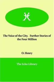 The voice of the city, further stories of the four million by O. Henry