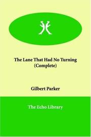 Cover of: The Lane That Had No Turning   (Complete) by Gilbert Parker