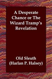 Cover of: A Desperate Chance or The Wizard Tramp's Revelation