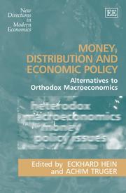 Cover of: Money, Distribution and Economic Policy: Alternatives to Orthodox Macroeconomics (New Directions in Modern Economics)