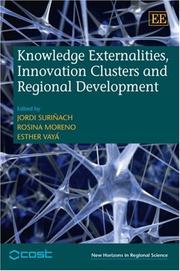 Cover of: Knowledge Externalities, Innovation Clusters and Regional Development (New Horizons in Regional Science) by Jordi Suriñach, Rosina Moreno, Esther Vayá