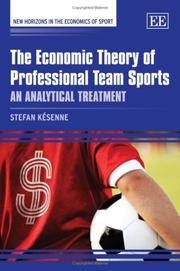 Cover of: The Economic Theory of Professional Team Sports: An Analytical Treatment (New Horizons in the Economics of Sport)