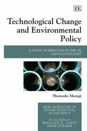 Cover of: Technological Change and Environmental Policy: A Study of Depletion in the Oil and Gas Industry (New Horizons in Environmental Economics)