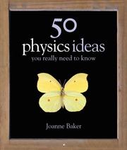 Cover of: 50 Physics Ideas You Really Need to Know by Joanne Baker