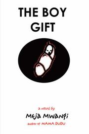 Cover of: THE BOY GIFT by Meja Mwangi