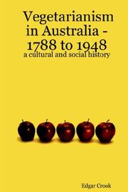 Cover of: Vegetarianism in Australia - 1788 to 1948: a cultural and social history