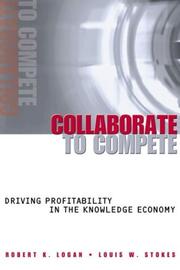 Cover of: Collaborate to compete: driving profitability in the knowledge economy