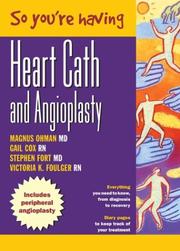 So You're Having a Heart Cath and Angioplasty by Magnus, MD Ohman, Gail, RN Cox, Stephen, MD Fort, Victoria K., RN Foulger