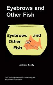 Cover of: Eyebrows and other fish by A Scally, A Scally