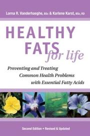 Cover of: Healthy Fats for Life by Lorna R. Vanderhaeghe