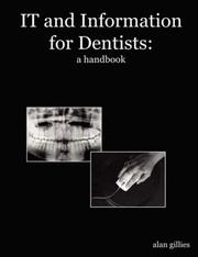 IT and Information for dentists by Alan Gillies MA PhD FBCS CITP