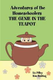 Cover of: Adventures of the Homeschoolers: THE GENIE IN THE TEAPOT (Adventures of the Homeschoolers)