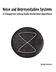 Cover of: Noise and Representation Systems: A Comparison among Audio Restoration Algorithms