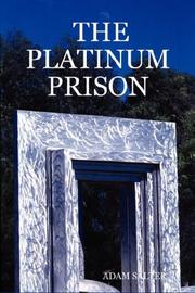 Cover of: THE PLATINUM PRISON by ADAM SALTER