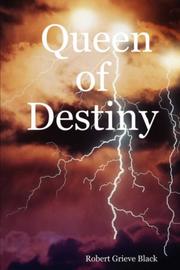 Cover of: Queen of Destiny | Robert, Grieve Black