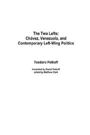 Cover of: The Two Lefts: Chavez, Venezuela, and Contemporary Left-Wing Politics