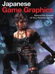 Cover of: Japanese Game Graphics: Behind the Scenes of Your Favorite Games