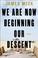 Cover of: We Are Now Beginning Our Descent