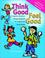Cover of: Think good, feel good
