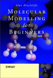 Cover of: Molecular Modelling for Beginners by Alan Hinchliffe, Alan Hinchliffe