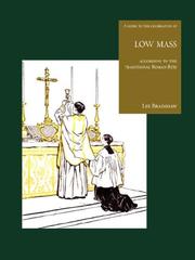 A Guide to the Celebration of Low Mass by Lee Bradshaw
