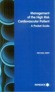 Cover of: Management of the High Risk Cardiovascular Patient by Michael Kirby