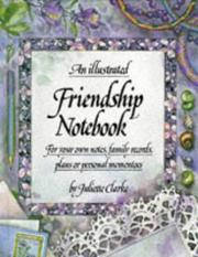 Cover of: An Illustrated Friendship Notebook: For Your Own Notes, Family Records Plans or Personal Mementoes (Illustrated Notebooks)