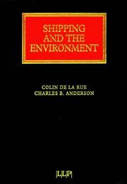 Shipping and the environment by Colin M. De la Rue, Colin De LA Rue, Charles B. Anderson