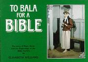 Cover of: To Bala for a Bible by Elisabeth Williams