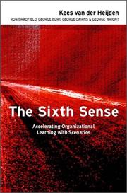 Cover of: Sixth sense: accelerating organizational learning with scenarios