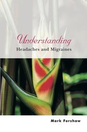 Cover of: Understanding Headaches and Migraines (Understanding Illness & Health) by Mark Forshaw