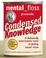 Cover of: Mental Floss Presents Condensed Knowledge