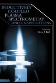 Cover of: Inductively Coupled Plasma Spectrometry and Its Application (Sheffield Analytical Chemistry) by Stephen J. Hill