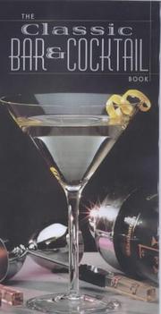 Cover of: The Classic Bar and Cocktail Book