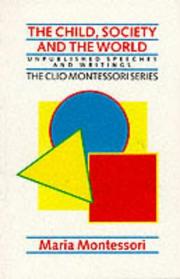 Cover of: Child, Society and the World (The Clio Montessori Series)