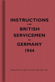 Cover of: Instructions for British Servicemen in Germany, 1944 (Instructions for Servicemen)